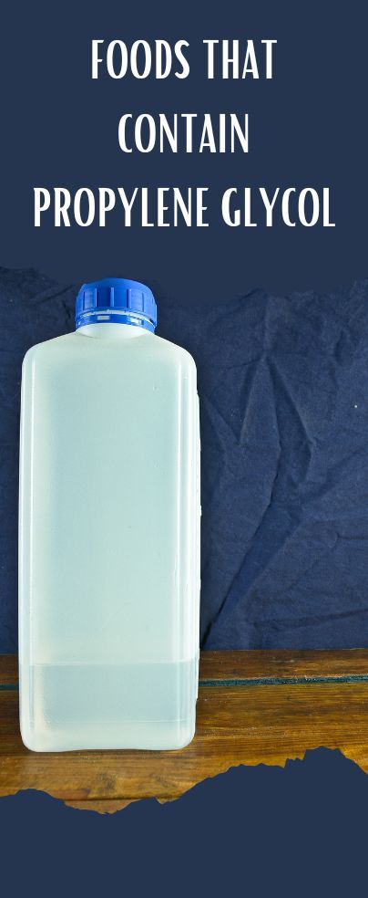 12+ Foods Containing Propylene Glycol Revealed