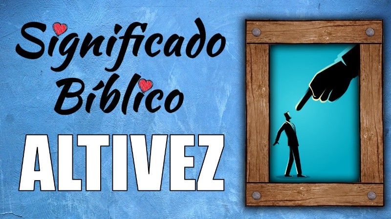 Altivez Significado Biblico Altivez Significado Biblico