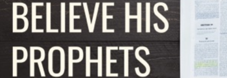 Believe His Prophets And You Will Prosper