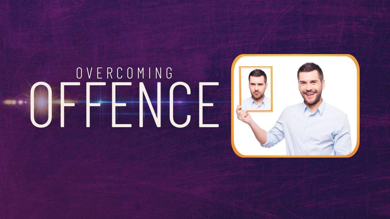 Bible Spirit Of Offence: Overcoming Hurtful Feelings