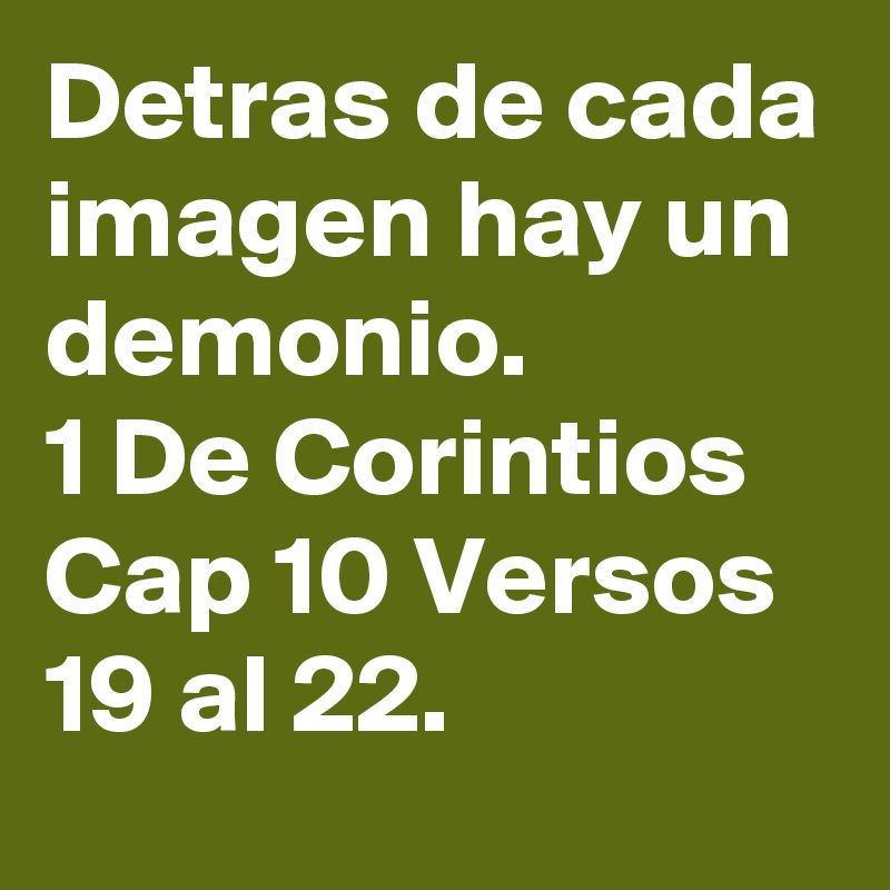 Detras De Cada Idolo Hay Un Demonio