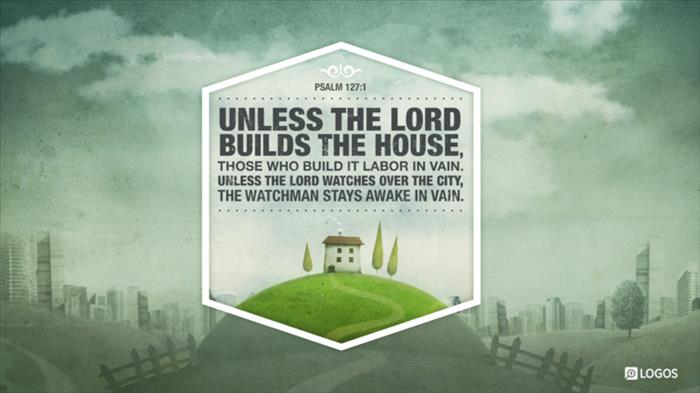 Psalm 127 128: Building Godly Homes