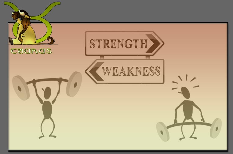 Taurus Strengths And Weaknesses